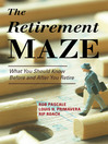 The Retirement Maze (eBook): What You Should Know Before and After You Retire